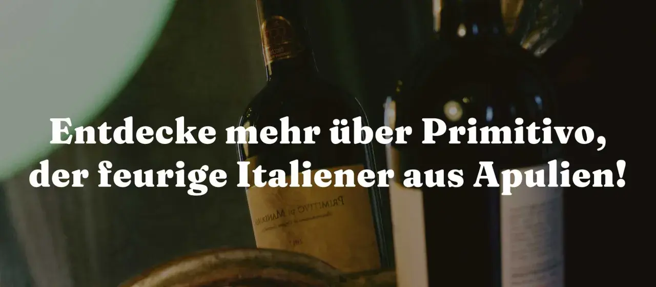 Entdecke Primitivo, den autochthonen Wein aus Apulien! Seine Bedeutung liegt in seiner tiefen Verwurzelung in der Region.